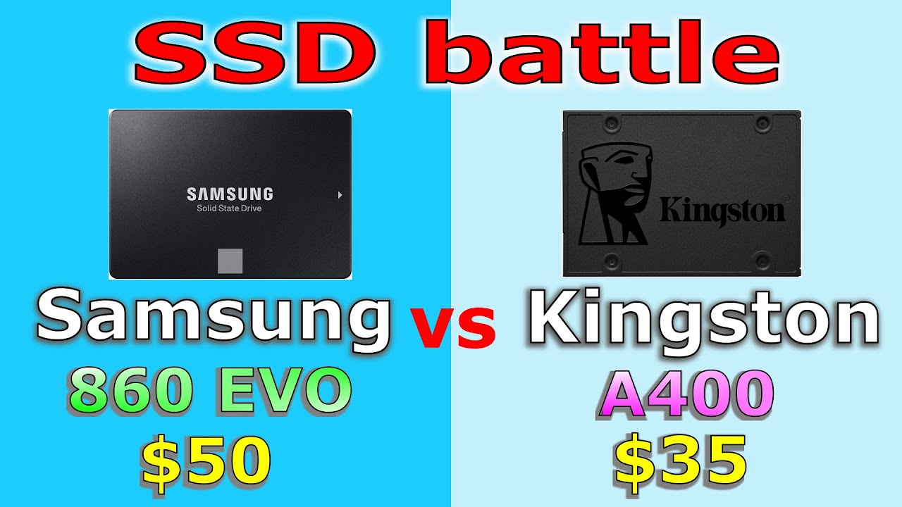Kingston A400 and Samsung EVO