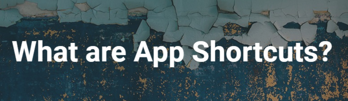 What are App Shortcuts